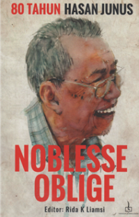 80 Tahun Hasan Junus noblesse oblige