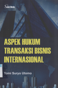 Aspek hukum transaksi bisnis internasional