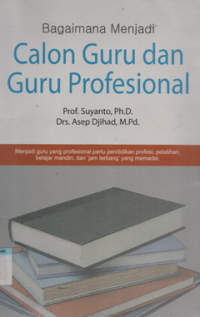 Bagaimana menjadi calon guru dan guru profesional