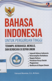 Bahasa Indonesia untuk perguruan tinggi terampil berbahasa menulis,