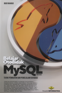 Belajar otodidak Mysql teknik pembuatan dan pengelolaan database ed.2