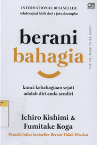 Berani bahagia kunci kebahagiaan sejati adalah diri anda sendiri