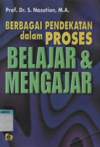 Berbagai pendekatan dalam proses belajar & mengajar