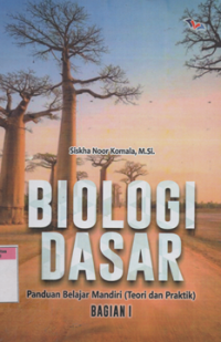 Biologi dasar panduan belajar mandiri (teori dan praktik) bagian I