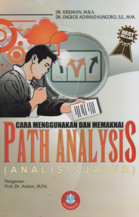 CARA MENGGUNAKAN DAN MEMAKNAI PATH ANALYSIS