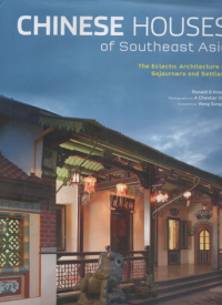 Chinese houses of suotheast asia the electric architecture of sojurners and settlers