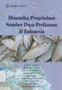 Dinamika pengelolaan sumber daya perikanan di Indonesia