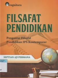 Filsafat pendidikan : pengantar filsafat pendidikan IPS kontemporer