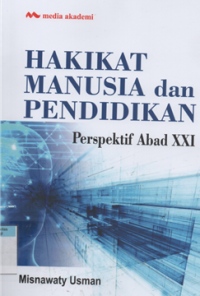 Hakikat manusia dan pendidikan perspektif abad xxi