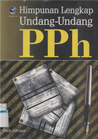 HIMPUNAN LENGKAP UNDANG-UNDANG PPH
