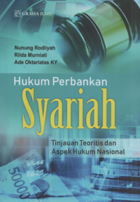 Hukum perbankan syariah tinjauan teoritis dan aspek hukum nasional
