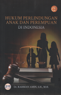 Hukum perlindungan anak dan perempuan di indonesia