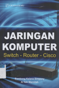 Jaringan Komputer : Switch - Router - Cisco