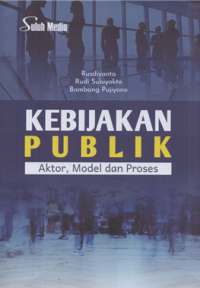 Kebijakan publik aktor, model dan proses