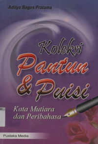 Koleksi pantun & puisi kata mutiara dan peribahasa