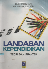 Landasan kependidikan teori dan praktek