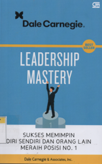 Leadership mastery sukses memimpin diri sendiri dan orang lain meraih posisi no 1