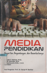 Media Pendidikan: Pengertian Pengembangan dan pemanfaatannya