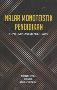 Nalar monoteistik pendidikan kontemplasi menuju aksi