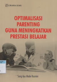 Optimalisasi parenting guna meningkatkan prestasi belajar