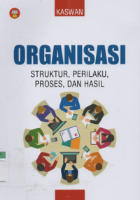 Organisasi struktur, perilaku, proses, dan dan hasil