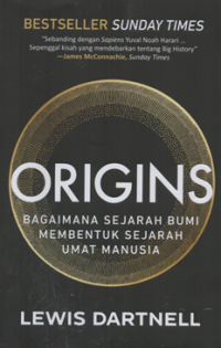 Origins bagaimana sejarah bumi membentuk sejarah umat manusia