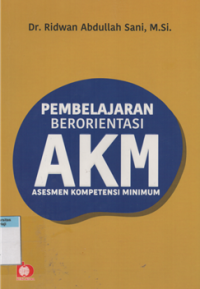 Pembelajaran berorientasi AKM (Asesmen Kompetensi Minimum)