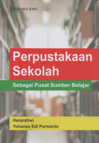 Perpustakaan sekolah sebagai pusat sumber belajar