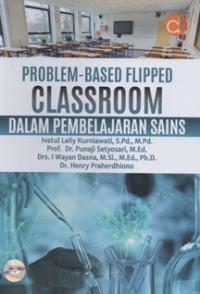 Problem-based flipped classroom dalam pembelajaran sains