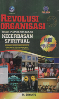 REVOLUSI ORGANISASI DENGAN MEMBERDAYAKAN KECERDASAN SPIRITUAL