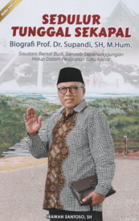 Sedulur tunggal sekapal biografi Prof. Dr. Supandi, SH, M.Hum. buku kedua