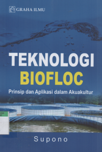 Teknologi Biofloc : Prinsip dan Aplikasi Dalam Akuakultur