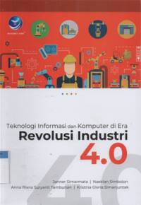 Teknologi informasi dan komputer di era revolusi industri 4.0
