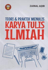 Teori & praktik menulis karya tulis ilmiah