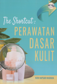 The shortcut perawatan dasar kulit