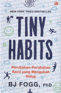 Tiny habits perubahan-perubahan kecil yang mengubah hidup