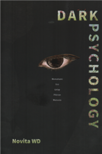 Dark psychology : memahami sisi gelap pikiran manusia