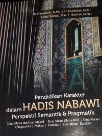 Pendidikan Karakter Dalam Hadis Nabawi (Perspektif Semantik & Pragmatik)