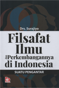 Filsafat ilmu dan perkembangannya di indonesia suatu pengantar