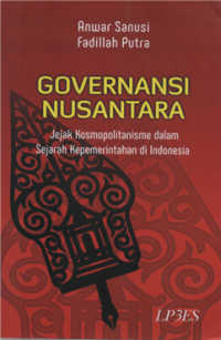 Governansi Nusantara : Jejak Kosmopolitanisme dalam Sejarah Kepemerintahan di Indonesia