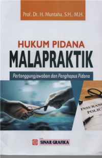 Hukum pidana malapraktik : pertanggungjawaban dan penghapusan pidana