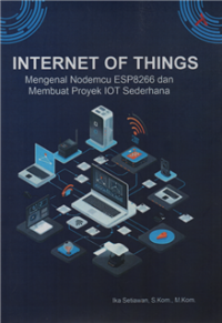 Internet of things : mengenal nodemcu ESP8266 dan membuat proyek IOT sederhana