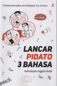 Lancar Pidato 3 Bahasa : Indonesia-Inggris-Arab