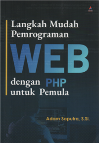 Langkah Mudah Pemrograman Web Dengan PHP untuk Pemula