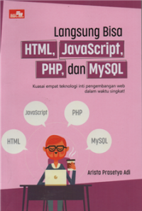 Langsung bisa HTML, javascript, php, dan mysql