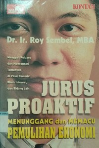 Jurus Proaktif Menunggang dan Memacu Pemulihan Ekonomi