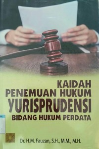 KAIDAH PENEMUAN HUKUM YURISPRUDENSI BIDANG HUKUM PERDATA