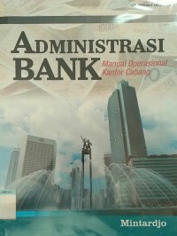 Administrasi bank manual operasional kantor cabang