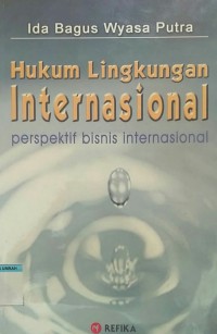 Hukum lingkungan Internasional perspektif bisnis internasional