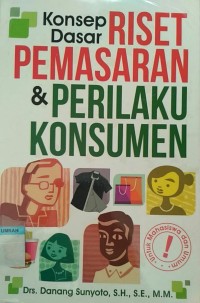 Konsep dasar riset pemasaran & perilaku konsumen